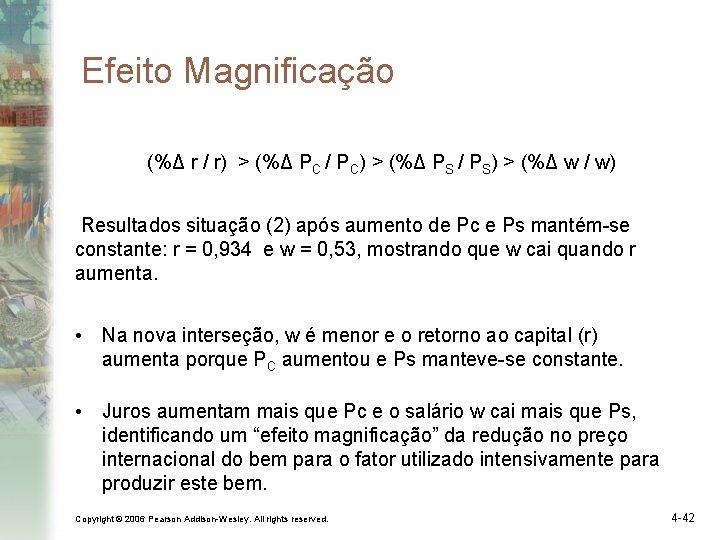 Efeito Magnificação (%Δ r / r) > (%Δ PC / PC) > (%Δ PS