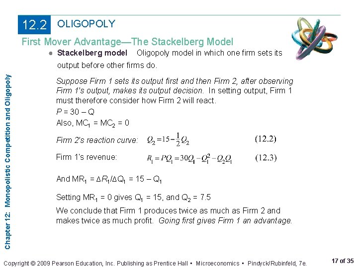 12. 2 OLIGOPOLY First Mover Advantage—The Stackelberg Model ● Stackelberg model Oligopoly model in