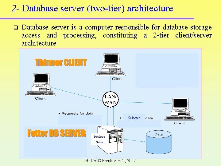 2 - Database server (two-tier) architecture q Database server is a computer responsible for 2 - Database server (two-tier) architecture q Database server is a computer responsible for