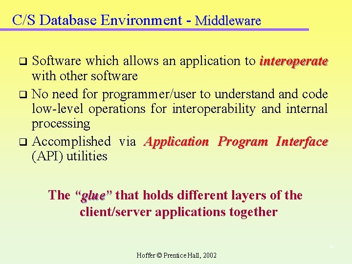 C/S Database Environment - Middleware Software which allows an application to interoperate with other C/S Database Environment - Middleware Software which allows an application to interoperate with other