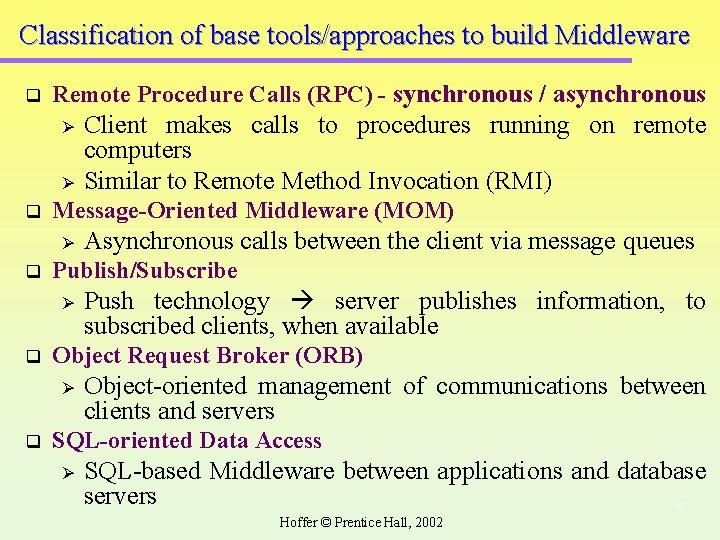 Classification of base tools/approaches to build Middleware q Remote Procedure Calls (RPC) - synchronous Classification of base tools/approaches to build Middleware q Remote Procedure Calls (RPC) - synchronous