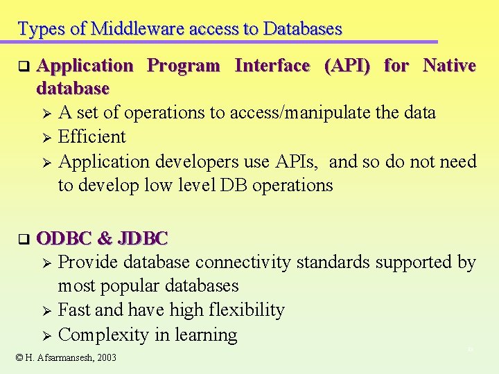Types of Middleware access to Databases q Application Program Interface (API) for Native database Types of Middleware access to Databases q Application Program Interface (API) for Native database