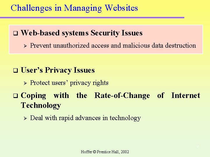 Challenges in Managing Websites q Web-based systems Security Issues Ø q User’s Privacy Issues Challenges in Managing Websites q Web-based systems Security Issues Ø q User’s Privacy Issues