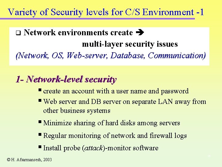 Variety of Security levels for C/S Environment -1 Network environments create multi-layer security issues Variety of Security levels for C/S Environment -1 Network environments create multi-layer security issues