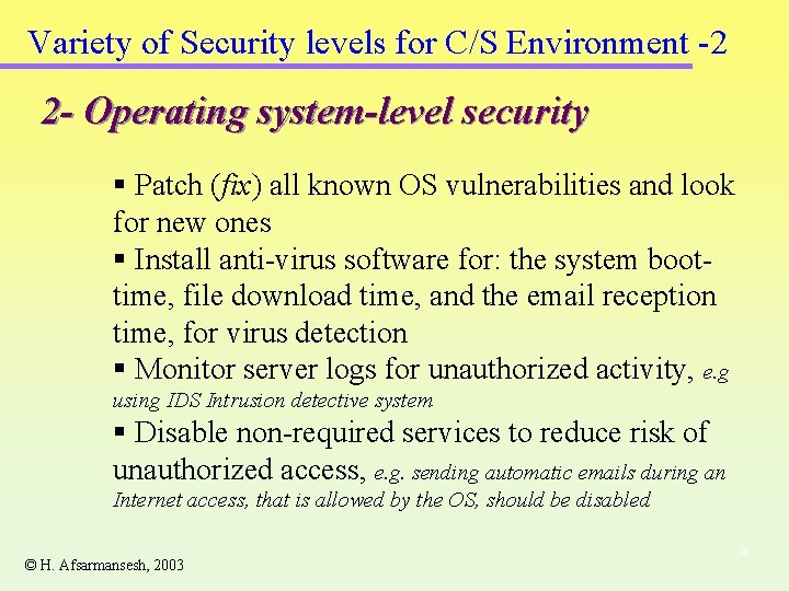 Variety of Security levels for C/S Environment -2 2 - Operating system-level security § Variety of Security levels for C/S Environment -2 2 - Operating system-level security §