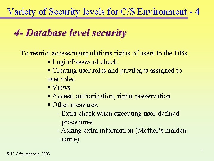 Variety of Security levels for C/S Environment - 4 4 - Database level security Variety of Security levels for C/S Environment - 4 4 - Database level security