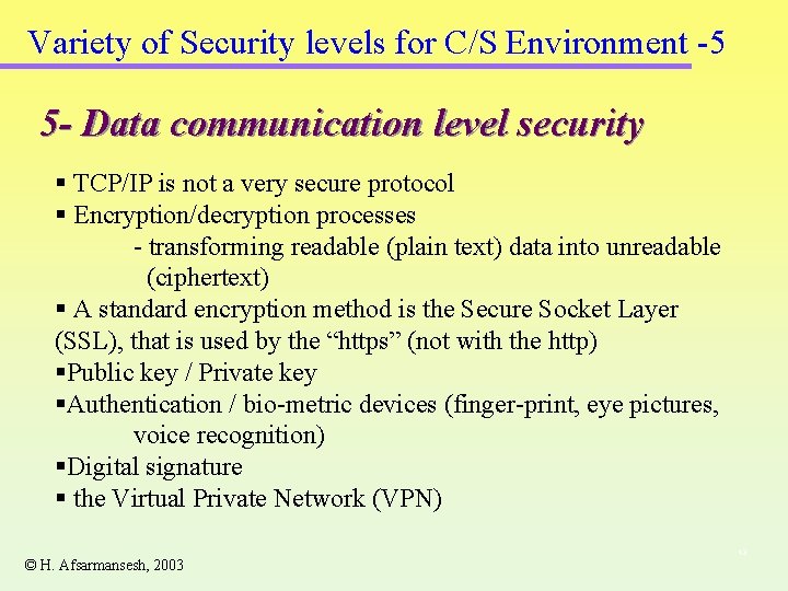 Variety of Security levels for C/S Environment -5 5 - Data communication level security Variety of Security levels for C/S Environment -5 5 - Data communication level security