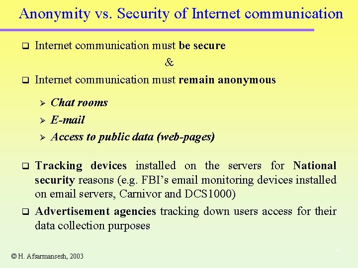 Anonymity vs. Security of Internet communication q q Internet communication must be secure & Anonymity vs. Security of Internet communication q q Internet communication must be secure &