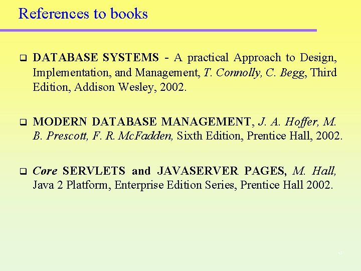 References to books q DATABASE SYSTEMS - A practical Approach to Design, Implementation, and References to books q DATABASE SYSTEMS - A practical Approach to Design, Implementation, and