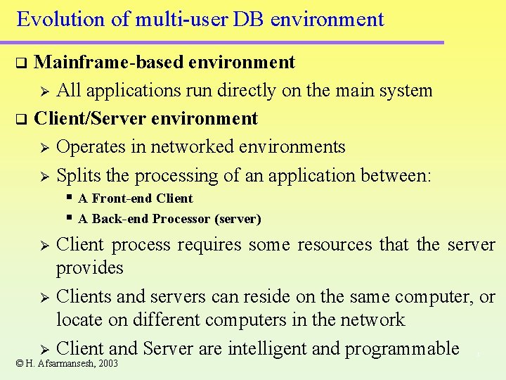 Evolution of multi-user DB environment Mainframe-based environment Ø All applications run directly on the Evolution of multi-user DB environment Mainframe-based environment Ø All applications run directly on the