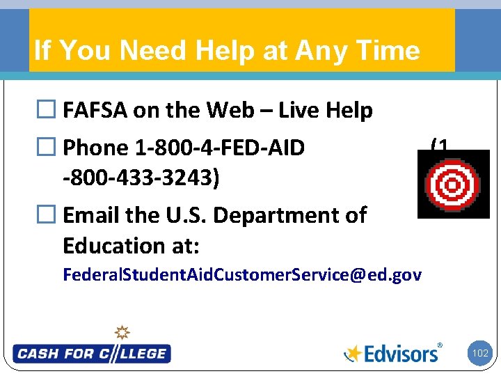 If You Need Help at Any Time � FAFSA on the Web – Live