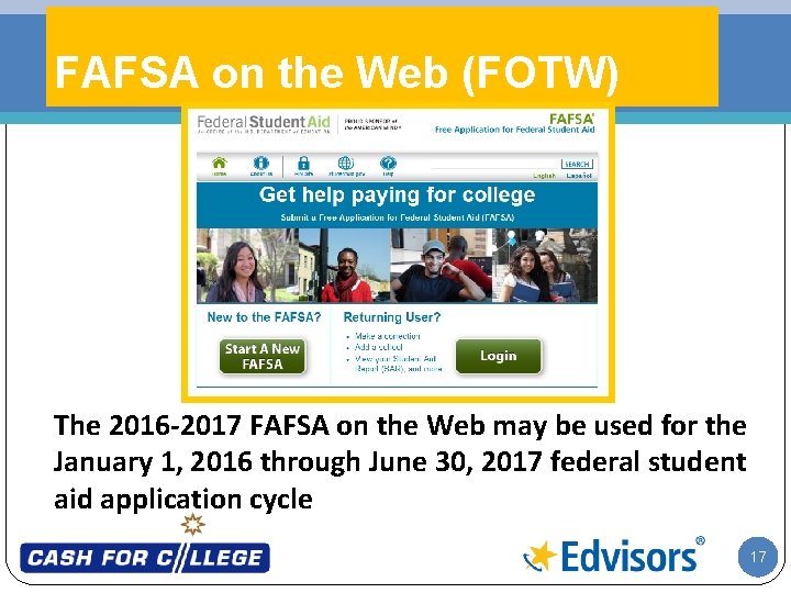 FAFSA on the Web (FOTW) The 2016 -2017 FAFSA on the Web may be