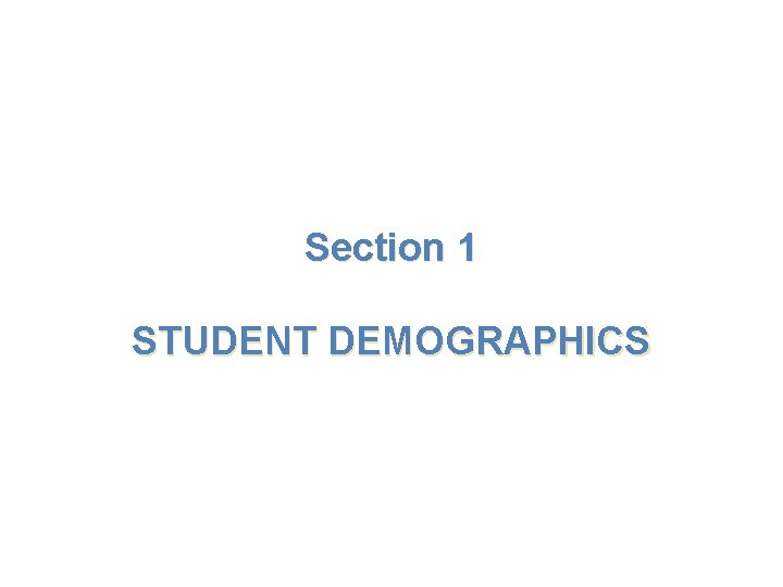 Section 1 STUDENT DEMOGRAPHICS 