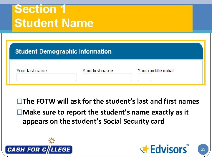 Section 1 Student Name �The FOTW will ask for the student’s last and first