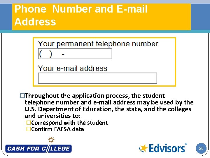 Section 1 Phone Number and E-mail Address �Throughout the application process, the student telephone