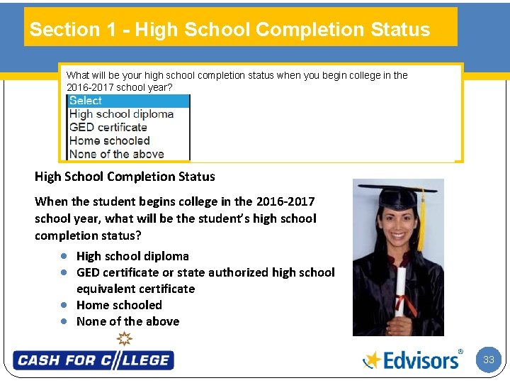 Section 1 - High School Completion Status What will be your high school completion