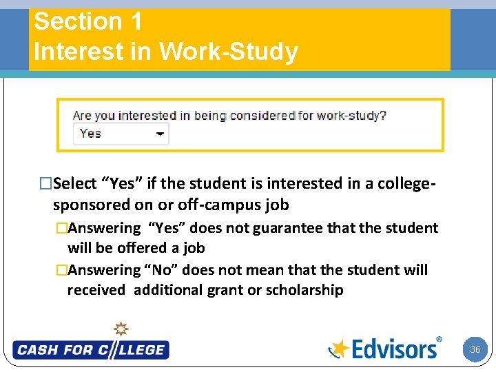 Section 1 Interest in Work-Study �Select “Yes” if the student is interested in a