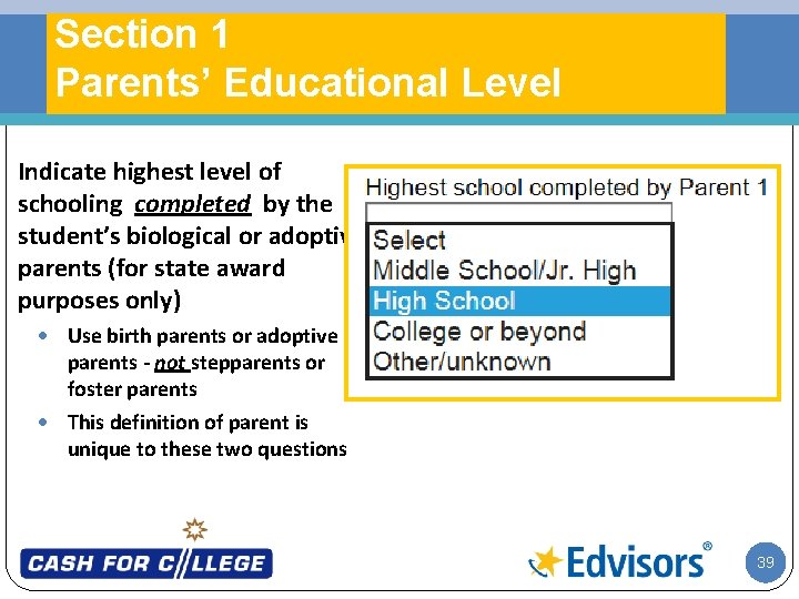 Section 1 Parents’ Educational Level Indicate highest level of schooling completed by the student’s