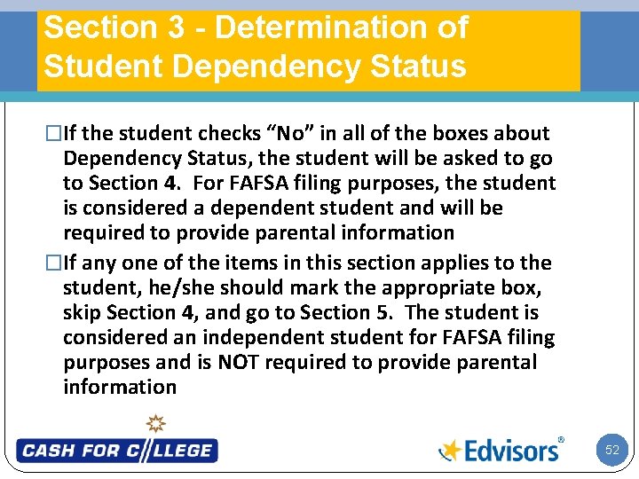 Section 3 - Determination of Student Dependency Status �If the student checks “No” in