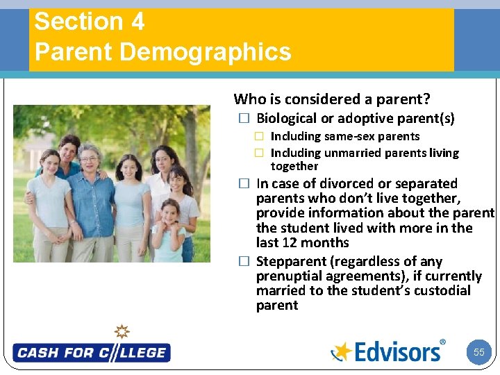 Section 4 Parent Demographics Who is considered a parent? � Biological or adoptive parent(s)