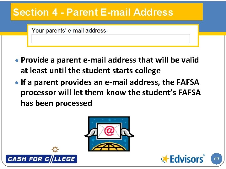 Section 4 - Parent E-mail Address · Provide a parent e-mail address that will