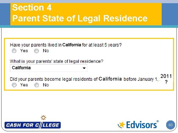 Section 4 Parent State of Legal Residence California 2011 ? 60 