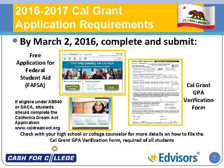 2016 -2017 Cal Grant Application Requirements • By March 2, 2016, complete and submit: