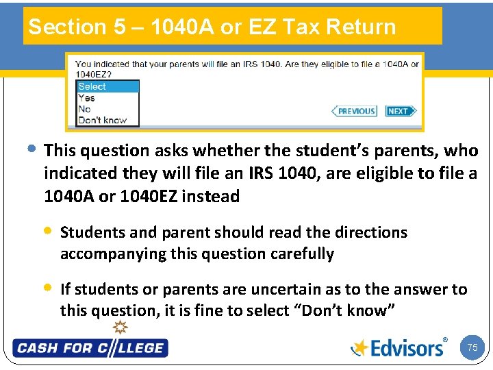 Section 5 – 1040 A or EZ Tax Return • This question asks whether