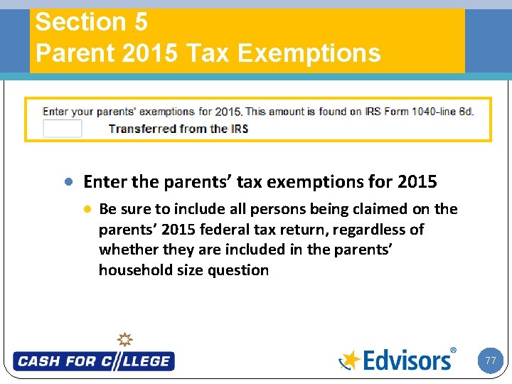 Section 5 Parent 2015 Tax Exemptions 2015. · Enter the parents’ tax exemptions for