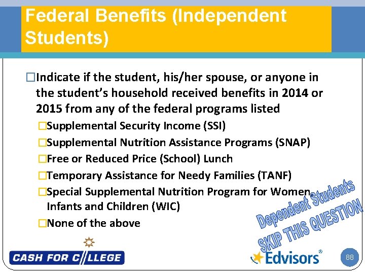 Section 5 – Student Household Federal Benefits (Independent Students) �Indicate if the student, his/her