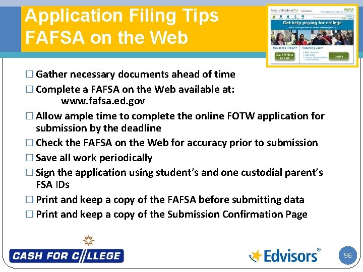 Application Filing Tips FAFSA on the Web � Gather necessary documents ahead of time