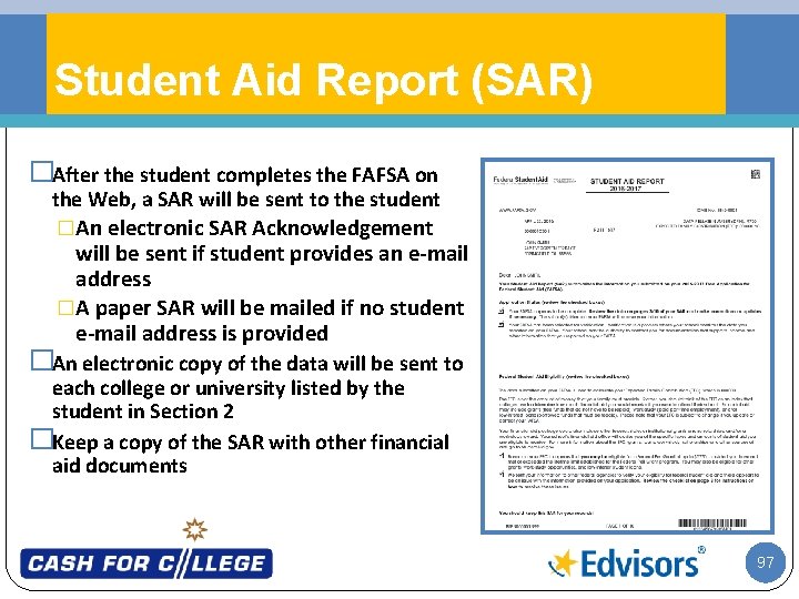 Student Aid Report (SAR) �After the student completes the FAFSA on the Web, a
