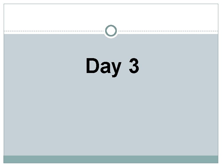 Day 3 