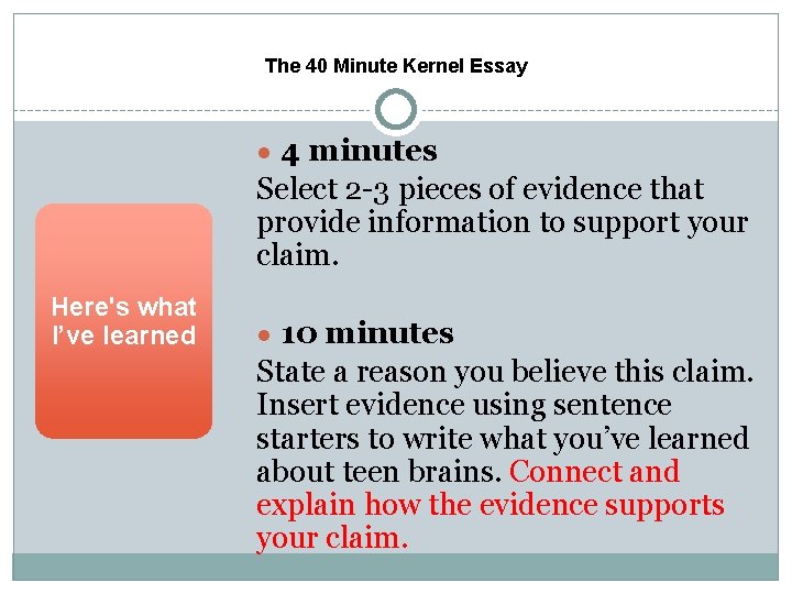 The 40 Minute Kernel Essay ● 4 minutes Select 2 -3 pieces of evidence
