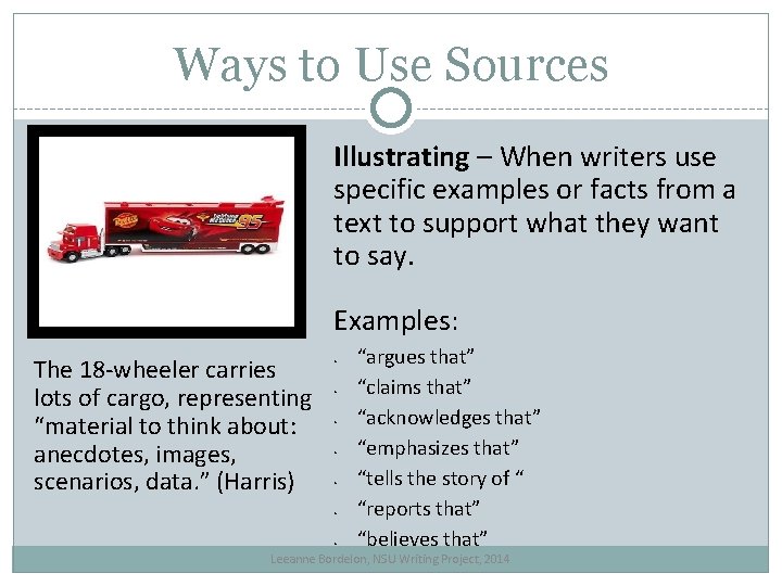 Ways to Use Sources Illustrating – When writers use specific examples or facts from