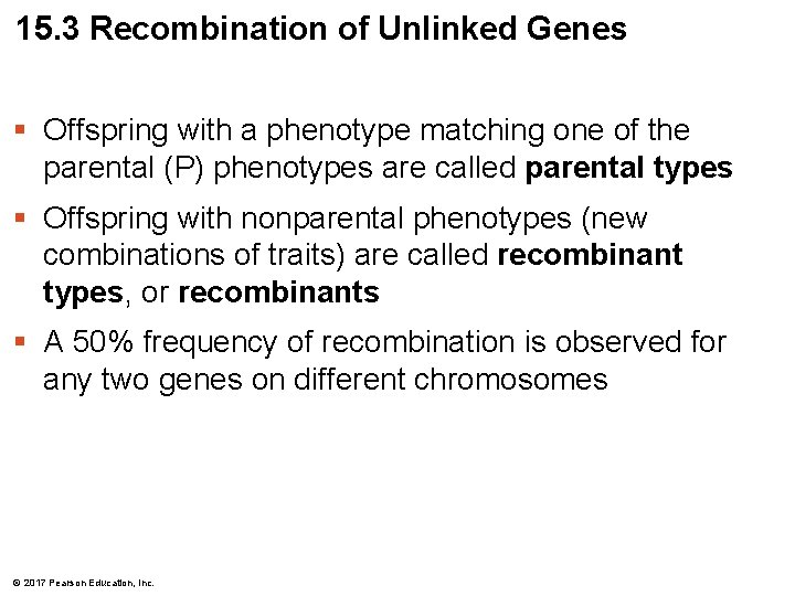 15. 3 Recombination of Unlinked Genes § Offspring with a phenotype matching one of