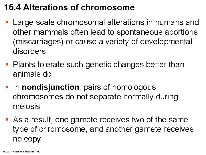 15. 4 Alterations of chromosome § Large-scale chromosomal alterations in humans and other mammals
