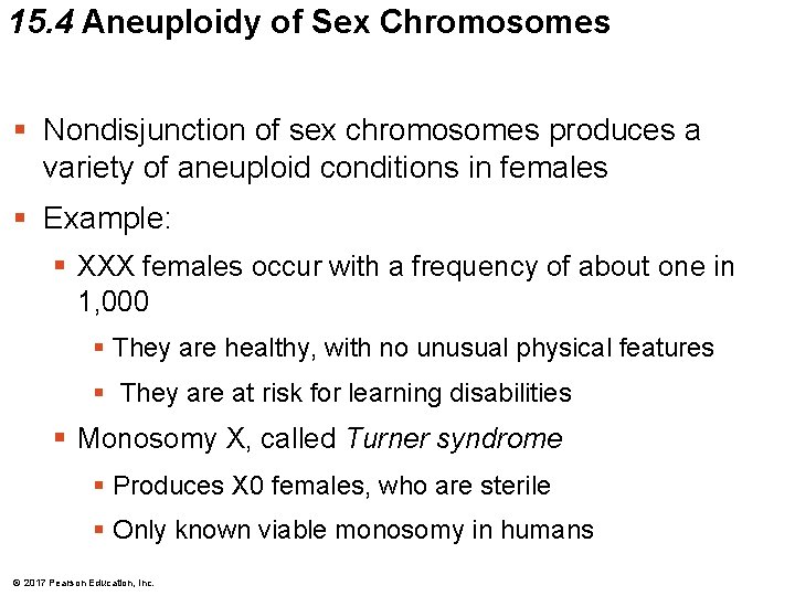 15. 4 Aneuploidy of Sex Chromosomes § Nondisjunction of sex chromosomes produces a variety