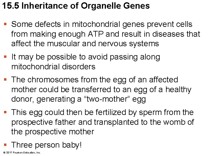 15. 5 Inheritance of Organelle Genes § Some defects in mitochondrial genes prevent cells