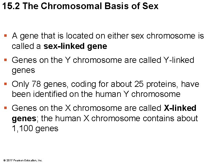 15. 2 The Chromosomal Basis of Sex § A gene that is located on