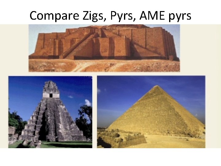 Compare Zigs, Pyrs, AME pyrs 