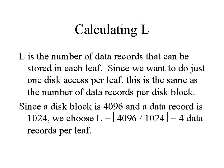 Calculating L L is the number of data records that can be stored in