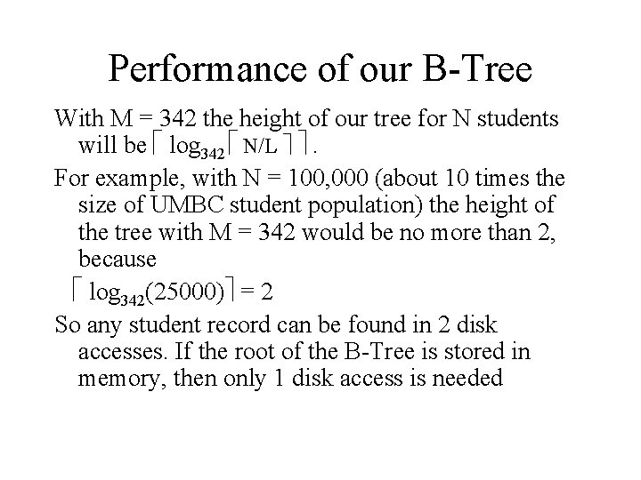 Performance of our B-Tree With M = 342 the height of our tree for