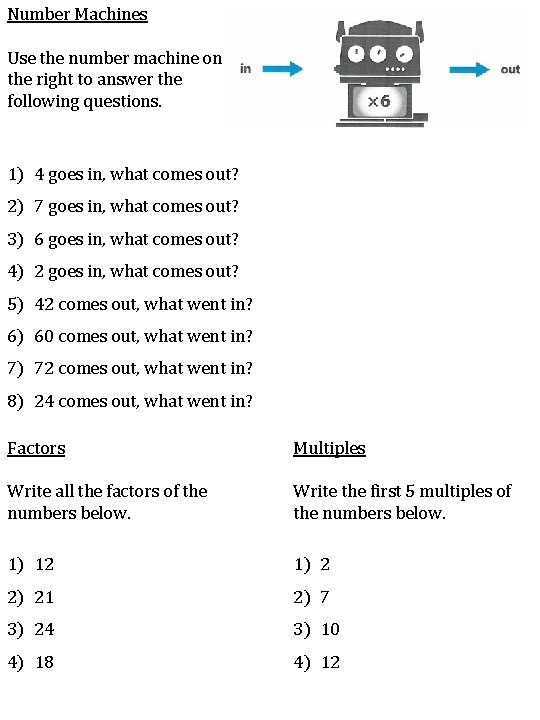 Number Machines Use the number machine on the right to answer the following questions.