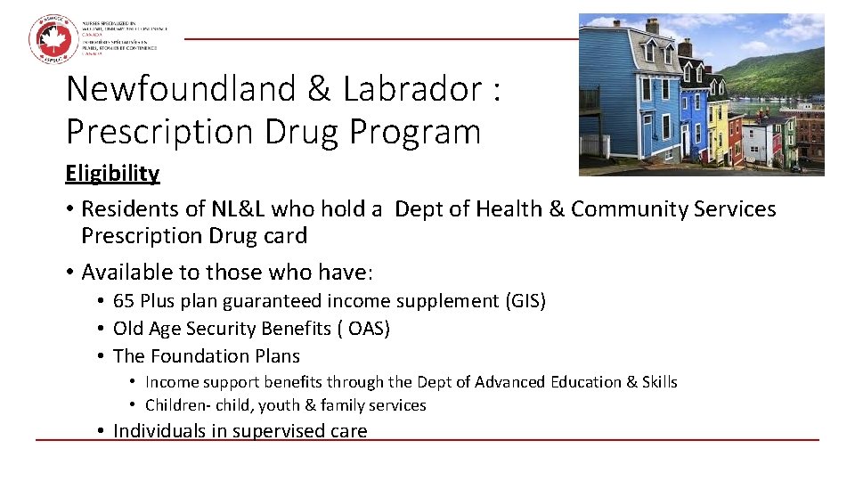 February 2021 Newfoundland & Labrador : Prescription Drug Program Eligibility • Residents of NL&L