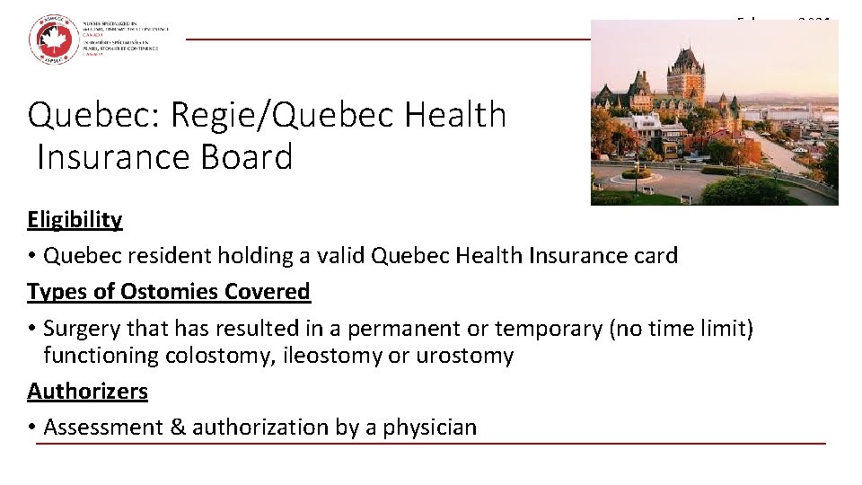 February 2021 Quebec: Regie/Quebec Health Insurance Board Eligibility • Quebec resident holding a valid