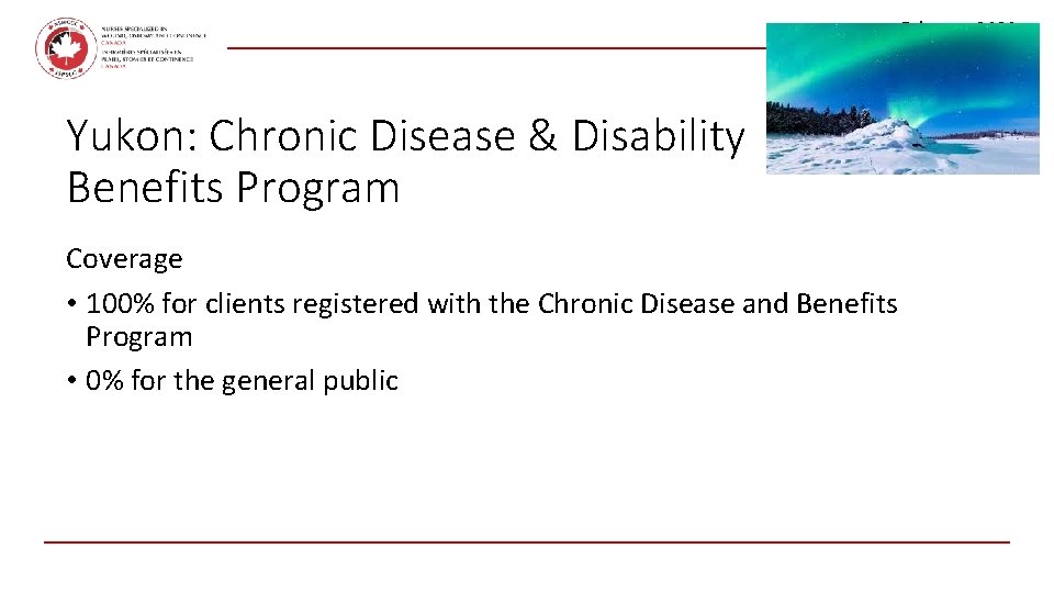 February 2021 Yukon: Chronic Disease & Disability Benefits Program Coverage • 100% for clients