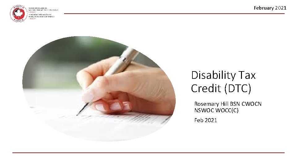 February 2021 Disability Tax Credit (DTC) Rosemary Hill BSN CWOCN NSWOC WOCC(C) Feb 2021