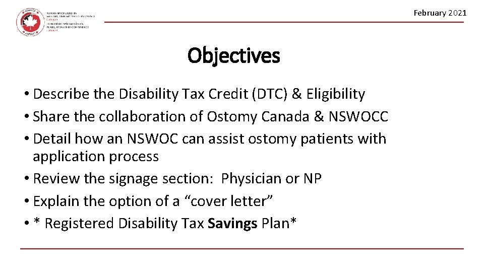 February 2021 Objectives • Describe the Disability Tax Credit (DTC) & Eligibility • Share