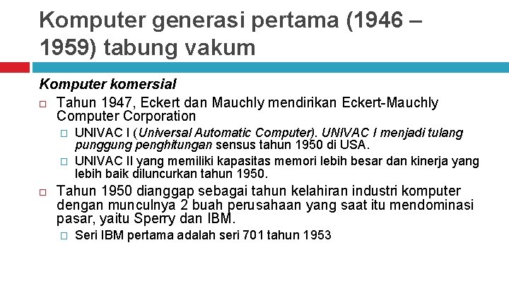 Komputer generasi pertama (1946 – 1959) tabung vakum Komputer komersial Tahun 1947, Eckert dan